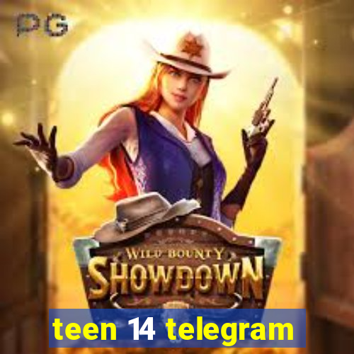 teen 14 telegram